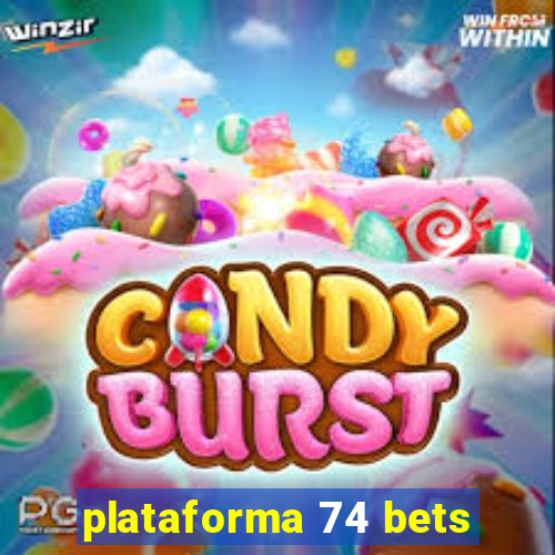 plataforma 74 bets